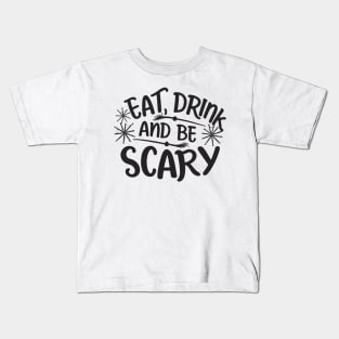 Eat Drink and Be Scary Kids T-Shirt